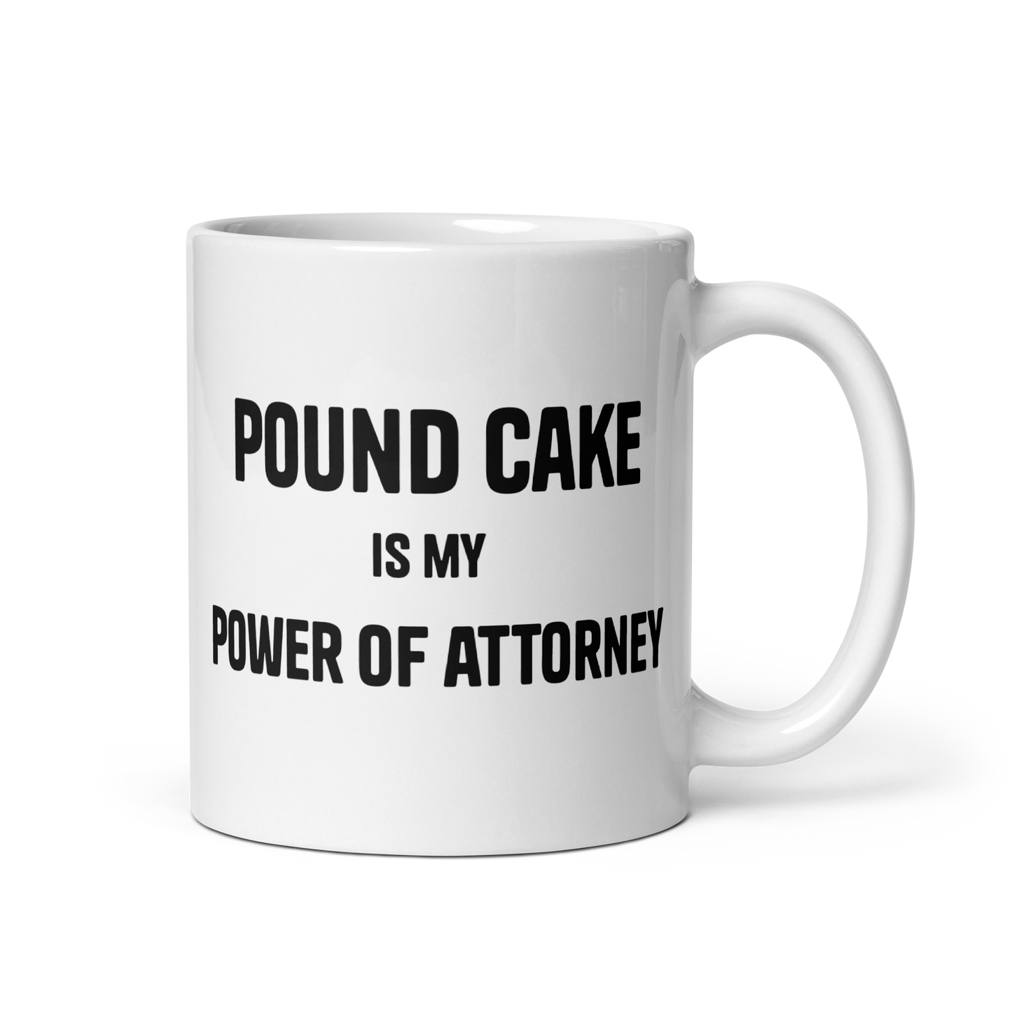 Pound Cake Is My Power of Attorney Mug