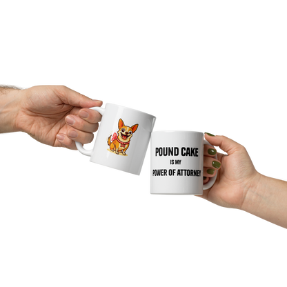 Pound Cake Is My Power of Attorney Mug